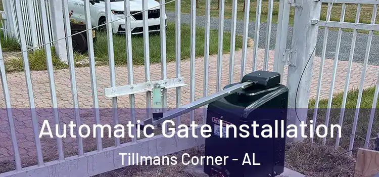 Automatic Gate Installation Tillmans Corner - AL