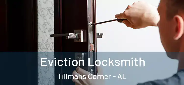 Eviction Locksmith Tillmans Corner - AL